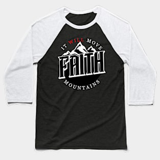 Faith Will Move Mountains Baseball T-Shirt